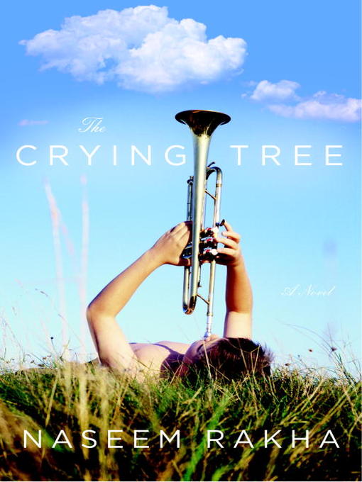 Title details for The Crying Tree by Naseem Rakha - Wait list